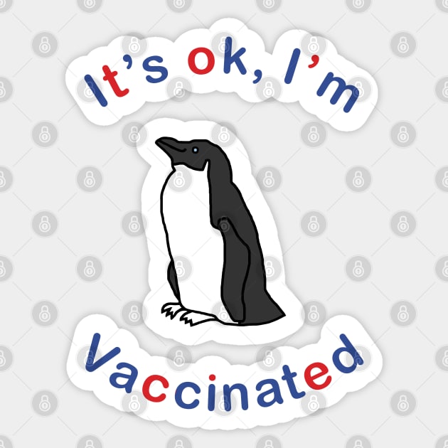 Penguin says Its OK Im Vaccinated Sticker by ellenhenryart